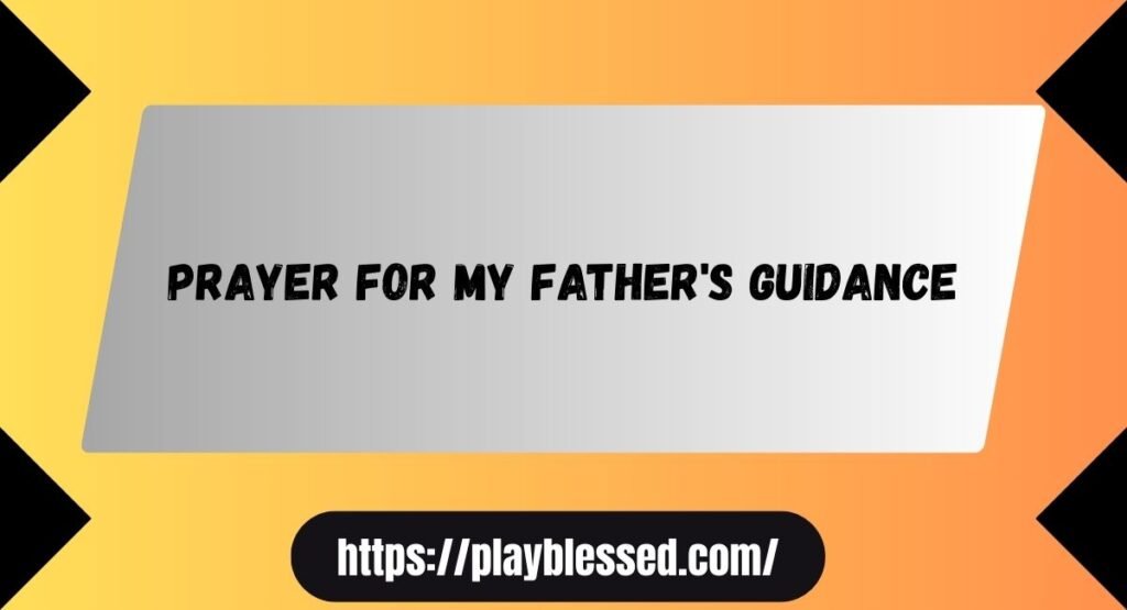 17 Powerful Prayers for My Father That Bring Strength, Protection, and Peace