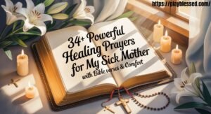 34+ Powerful Healing Prayers for My Sick Mother with Bible Verses & Comfort