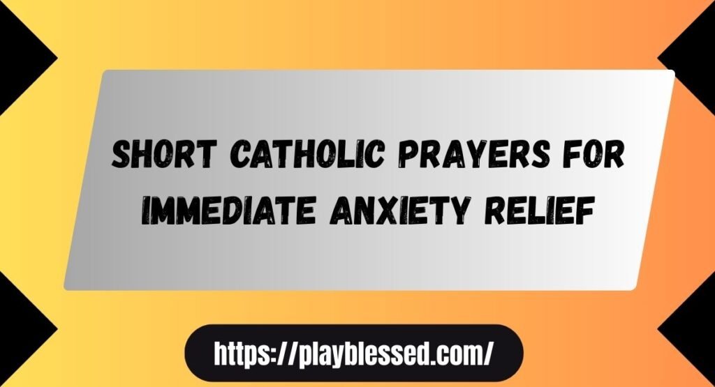 43+ Uplifting Catholic Prayers for Anxiety With Bible Verses for Peace and Strength