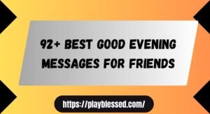 92+ Best Good Evening Messages for Friends