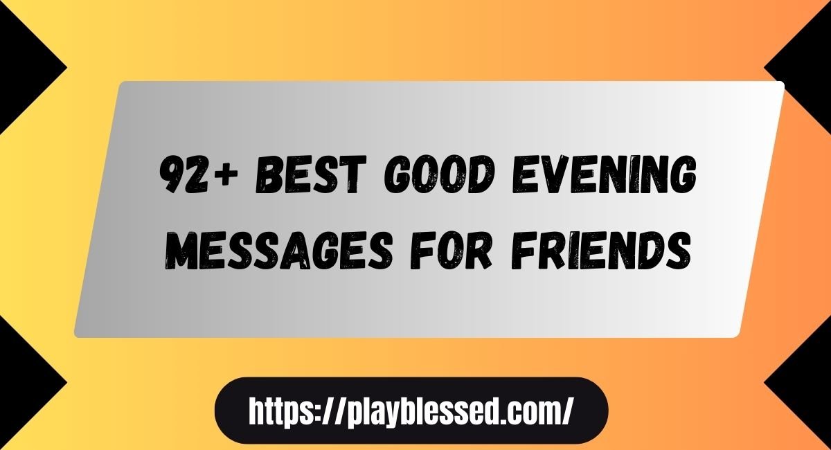 92+ Best Good Evening Messages for Friends