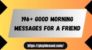 196+ Good Morning Messages for a Friend