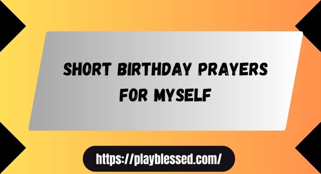 102 Deep Heart Touching Birthday Prayer For Myself
