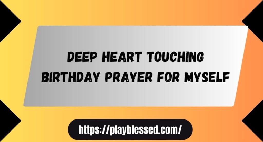 102 Deep Heart Touching Birthday Prayer For Myself