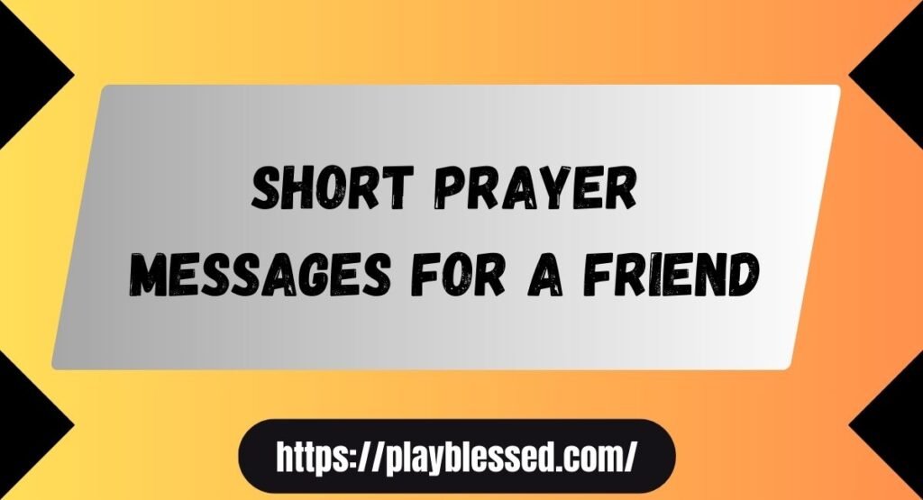 101 Powerful Short Prayer Messages For A Friend And Colleagues