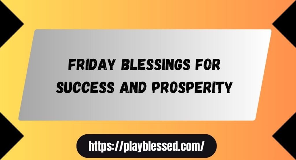 154 Friday Morning Blessings and Prayers Quotes