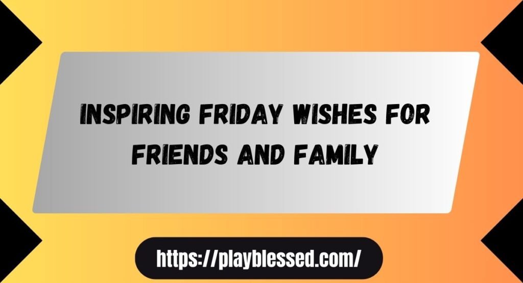 154 Friday Morning Blessings and Prayers Quotes