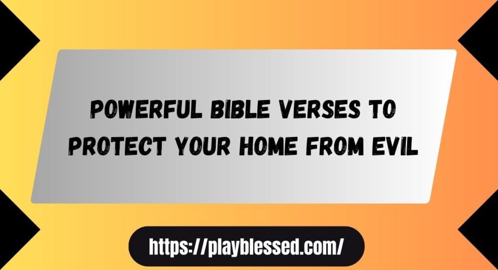 bible verses to protect your home from evil