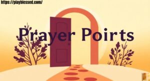 Powerful Prayer Points