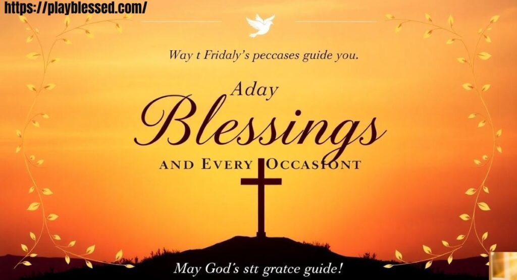 Friday Blessings and Prayers: Powerful Morning, Afternoon & Night Prayers