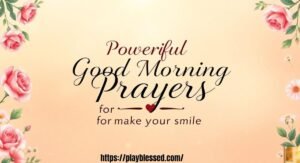 Powerful Good morning prayers for her To Make Her Smile