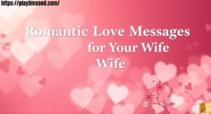 Romantic Love Messages for Your Wife: 2026 Guide