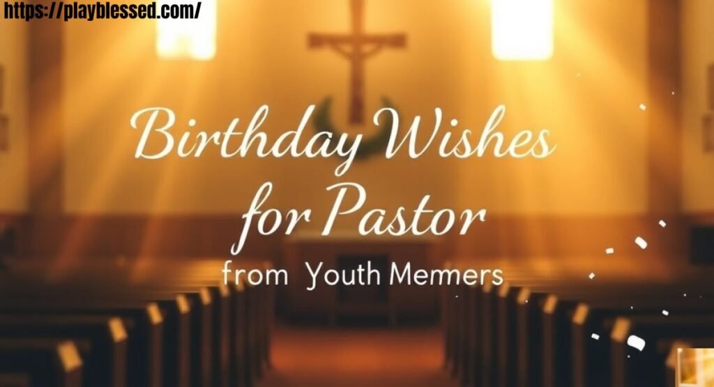 Touching Birthday Wishes for a Pastor