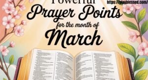 55+ Powerful Prayer Points for the Month of March with Scriptures