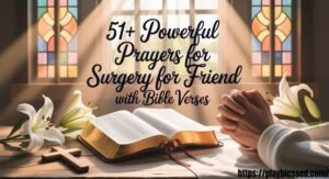 51+ Powerful Prayer for Surgery for Friend with Bible Verses