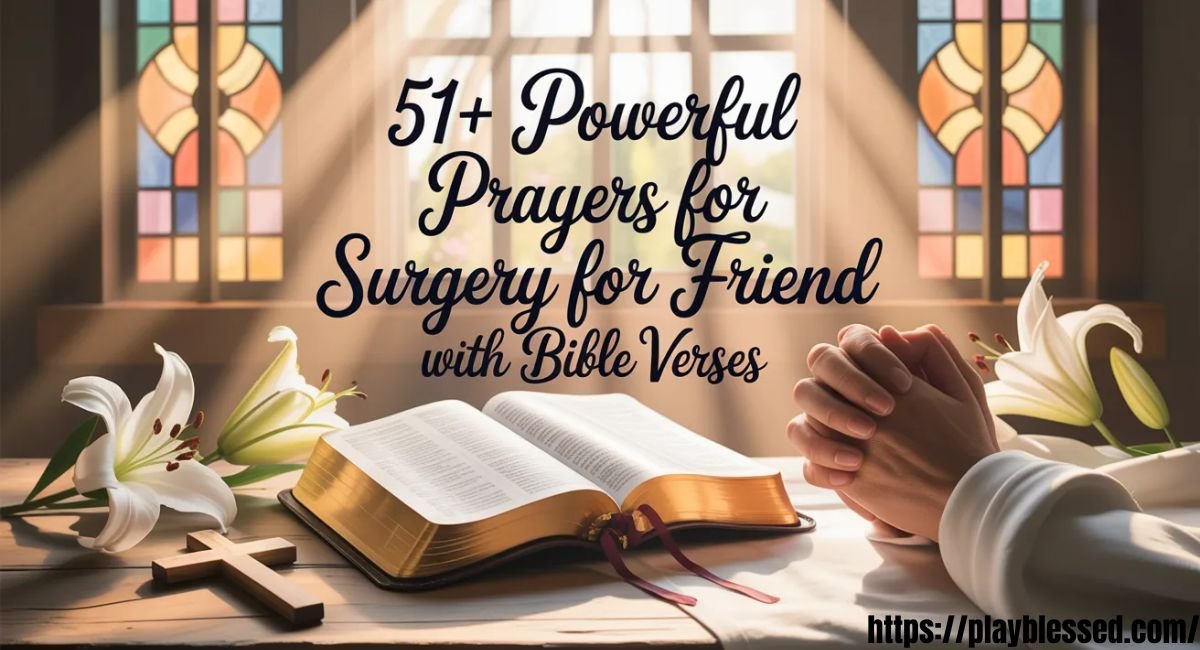51+ Powerful Prayer for Surgery for Friend with Bible Verses