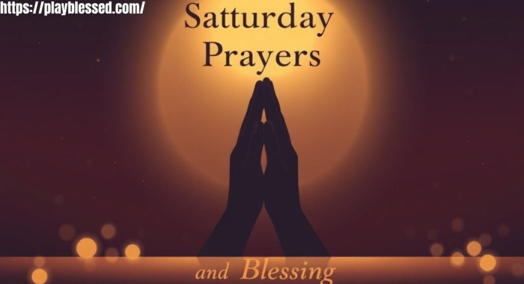 46+ Amazing Saturday Prayers and Blessings with Bible Verses