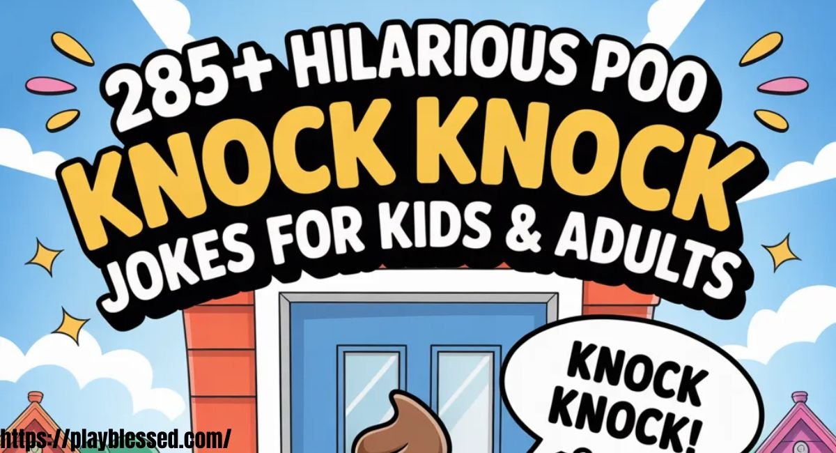 285+ Hilarious Poo Knock Knock Jokes for Kids & Adults