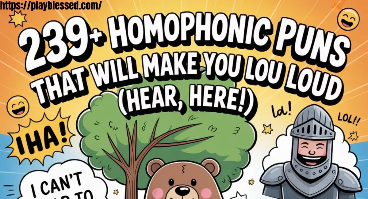 239+ Homophonic Puns That Will Make You Laugh Out Loud (Hear, Here!)”