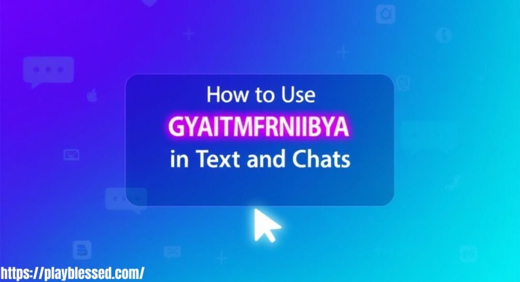 GYAITMFHRNBIBYA Meaning in Text & Social Media: The Ultimate Guide