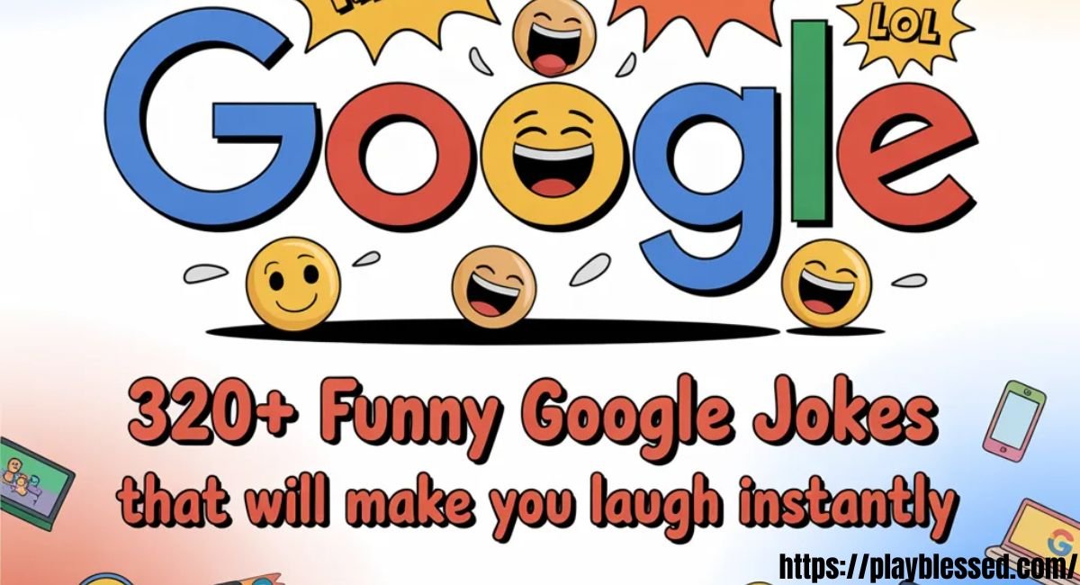320+ Funny Google Jokes That Will Make You Laugh Instantly