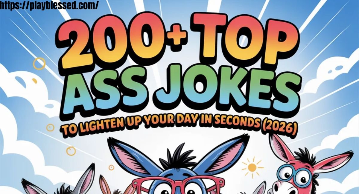 200+Top Ass Jokes to Lighten Up Your Day in Seconds (2026)
