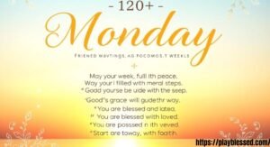 120+ Uplifting Monday Blessings, Prayers & Positive Messages for a Blessed Week