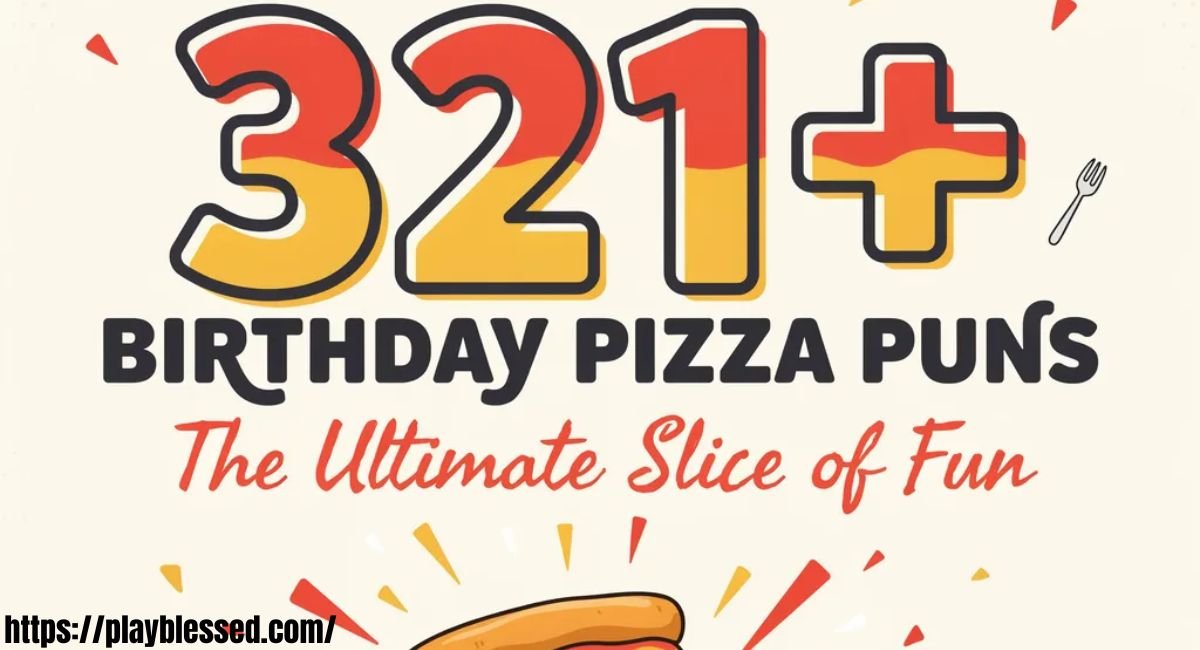 321+ Birthday Pizza Puns: The Ultimate Slice of Fun 2026