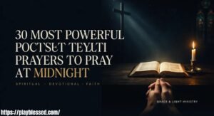 30 Most Powerful Prayers to Pray at Midnight