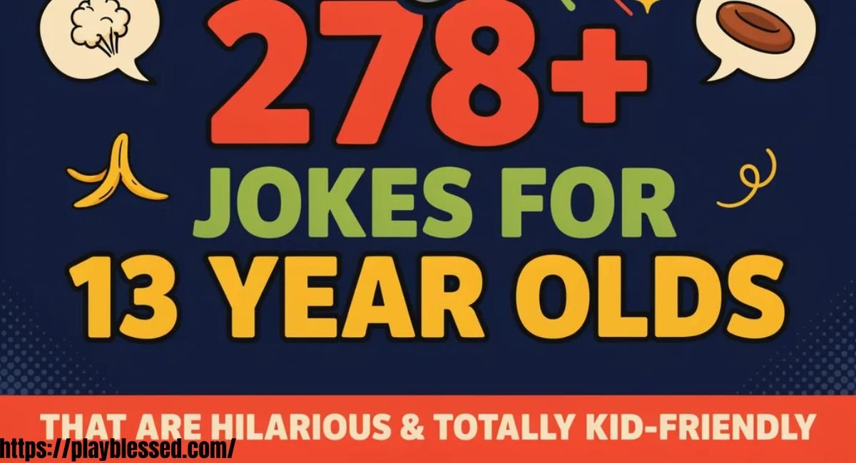 278+ Jokes for 13 Year Olds That Are Hilarious & Totally Kid-Friendly