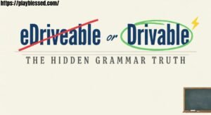 Driveable or Drivable: The Hidden Grammar Truth 🤯