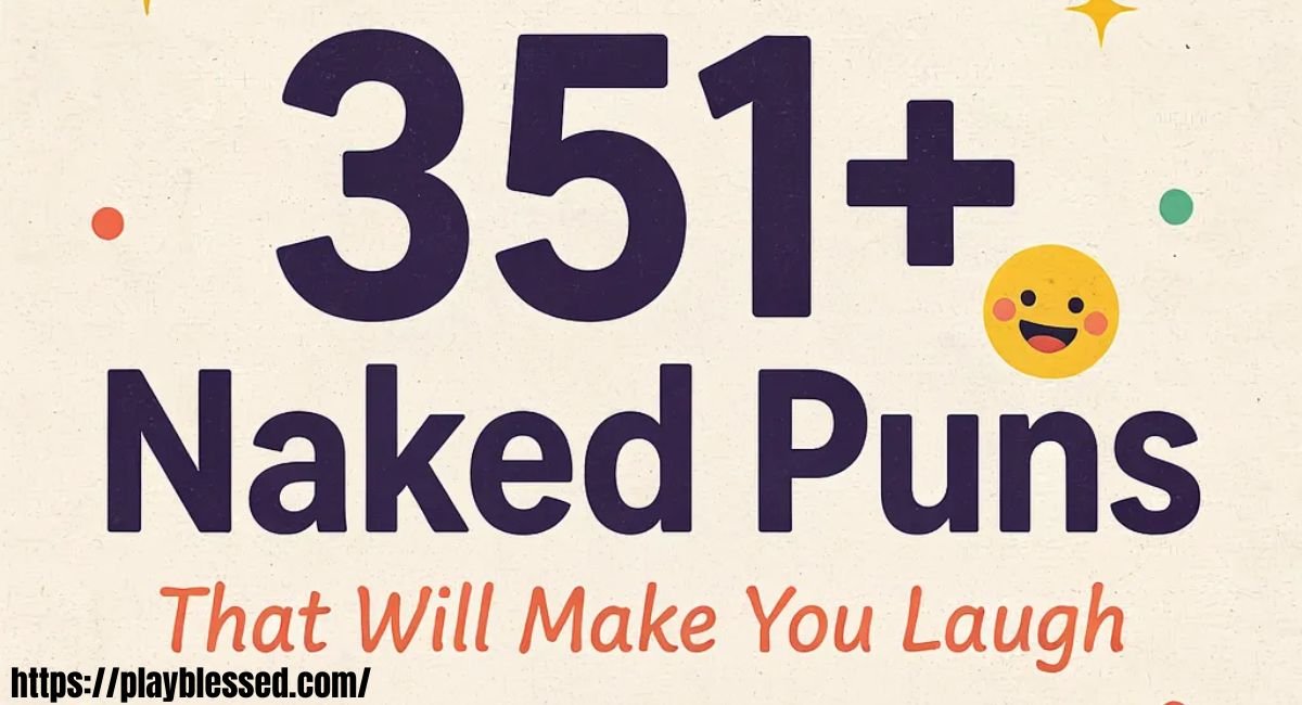 351+ Naked Puns That Will Make You Laugh 😄✨ 2026