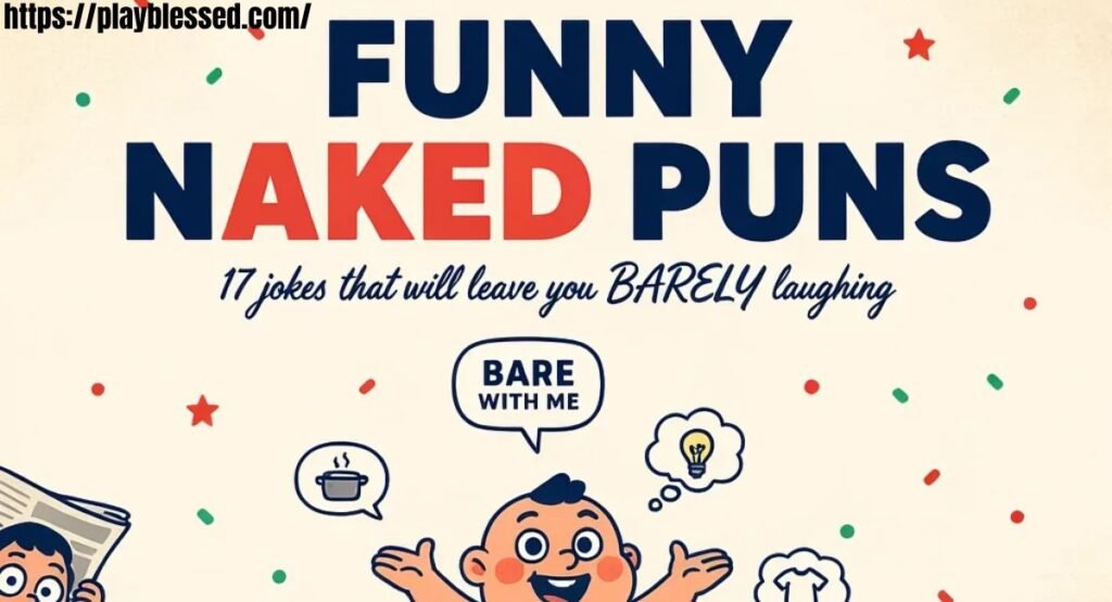 351+ Naked Puns That Will Make You Laugh 😄✨ 2026
