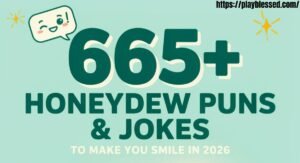 665+ Honeydew Puns and Jokes | To Make You Smile In 2026
